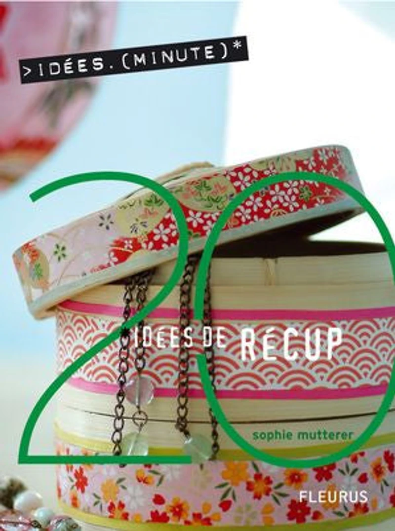20 idées de récup'
