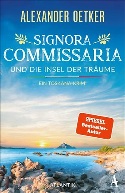 Signora Commissaria und die Insel der Träume: Ein Toskana-Krimi