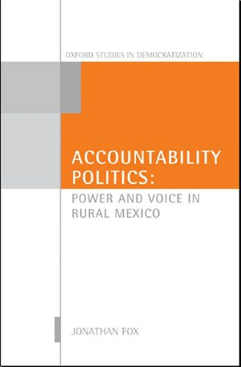Accountability Politics: Power and Voice Rural Mexico