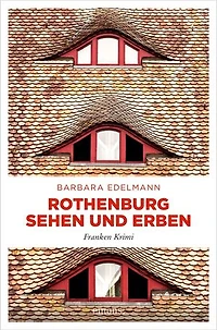 Rothenburg sehen und erben
