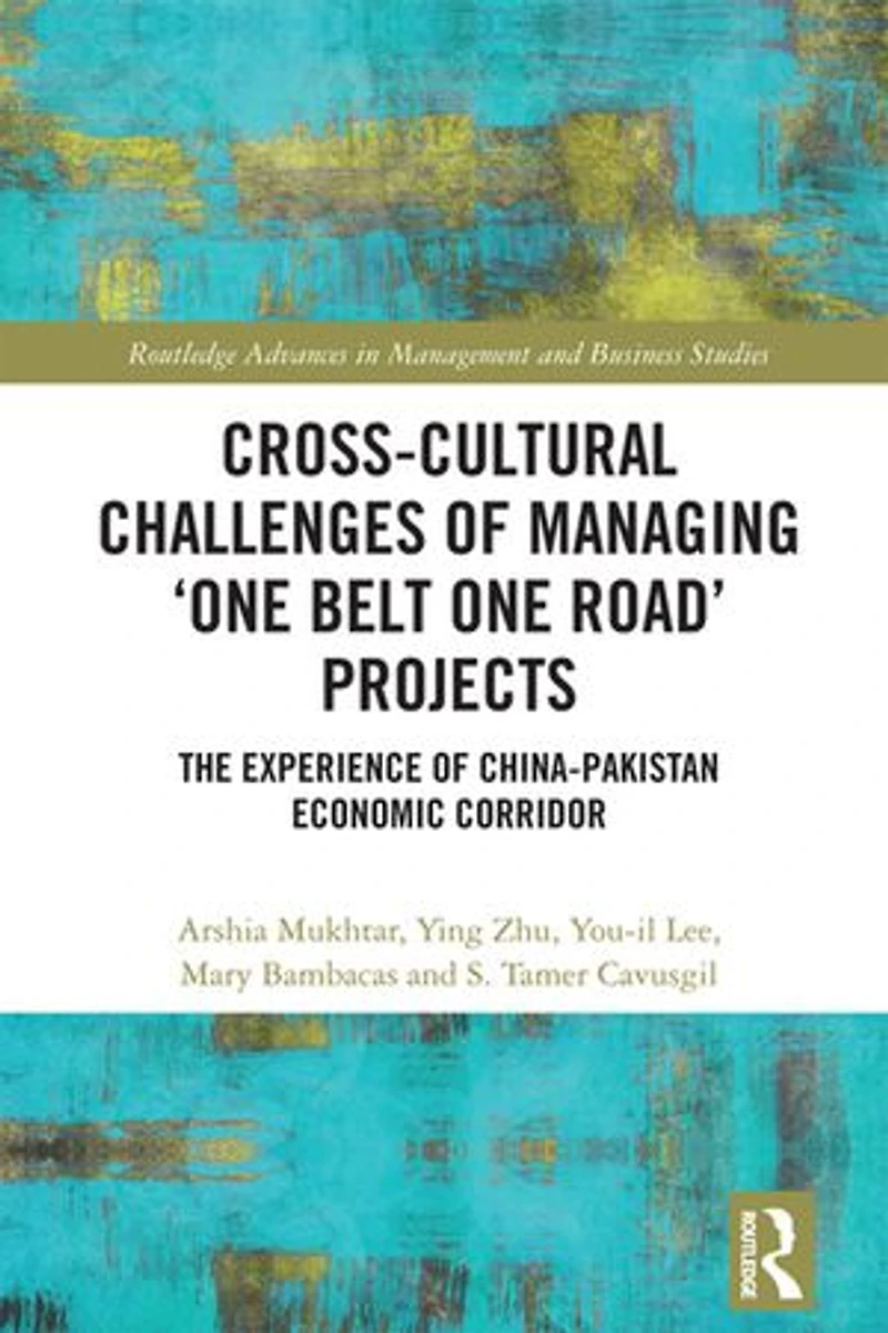 Cross-Cultural Challenges of Managing 'One Belt One Road' Projects: the Experience China-Pakistan Economic Corrid: Corridor