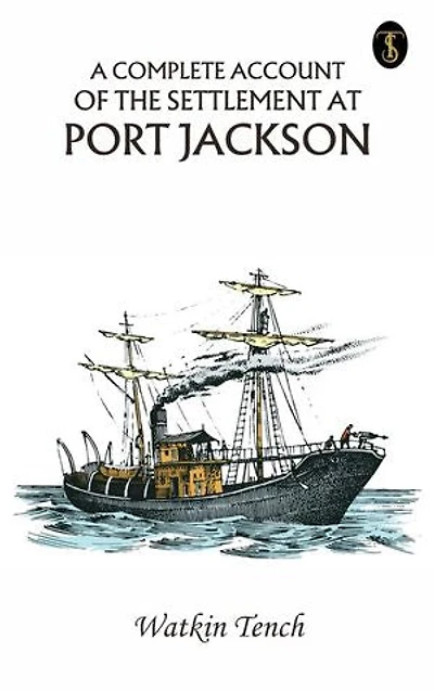 A Complete Account of the Settlement at Port Jackson