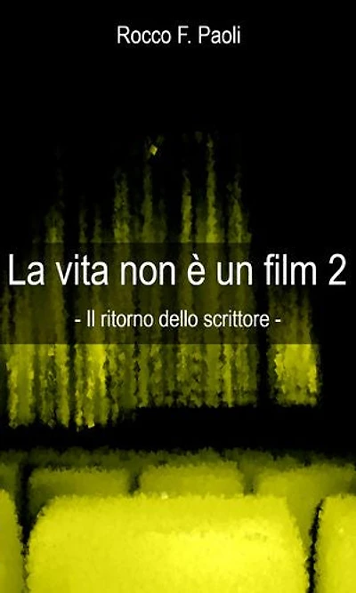 La Vita non è un Film 2: Il ritorno dello scrittore