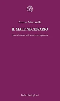 Il male necessario: Etica ed estetica sulla scena contemporanea