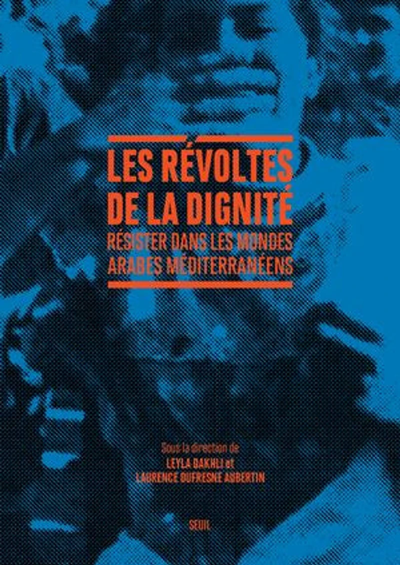 les révoltes de la dignité: résister dans mondes arabes méditerranéens