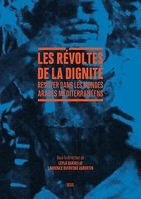 les révoltes de la dignité: résister dans mondes arabes méditerranéens