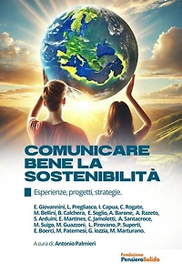 Comunicare bene la sostenibilità: Esperienze, progetti, strategie