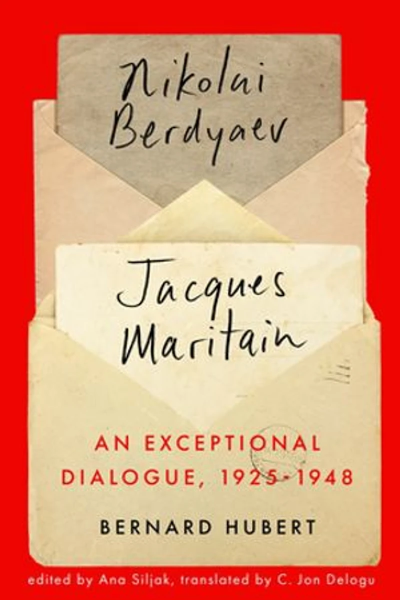 An Exceptional Dialogue, 1925–1948: Nicolas Berdyaev and Jacques Maritain