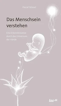 Das Menschsein verstehen: Eine Erkenntnisreise durch das Universum der Hände