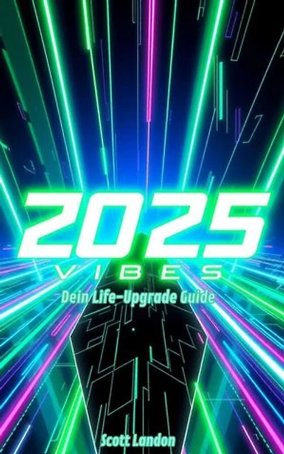2025 Vibes Dein Life-Upgrade Guide