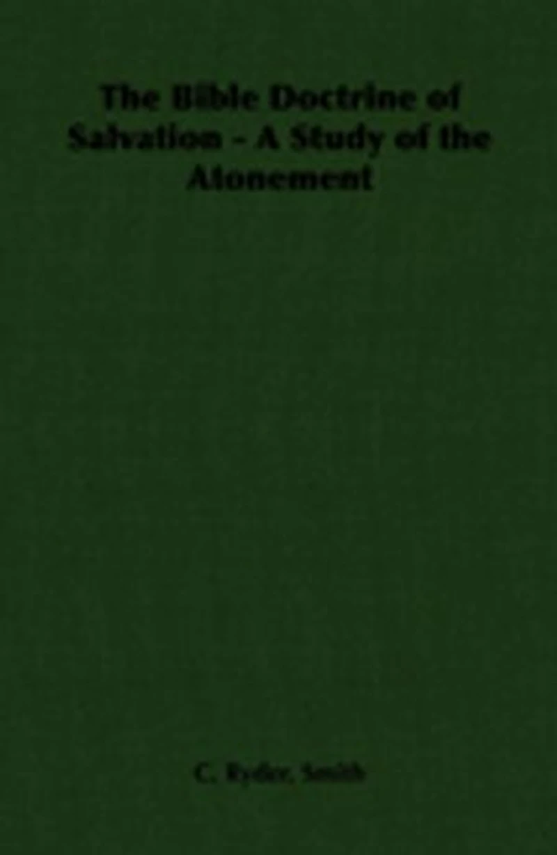 the Bible Doctrine of Salvation - A Study Atonement