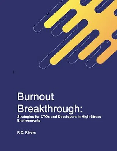 Burnout Breakthrough: Strategies for CTOs and Developers in High-Stress Environments