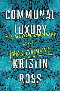 Communal Luxury: The Political Imaginary Of Paris Commune