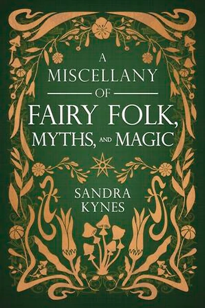 A Miscellany of Fairy Folk, Myths, and Magic