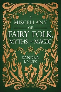 A Miscellany of Fairy Folk, Myths, and Magic