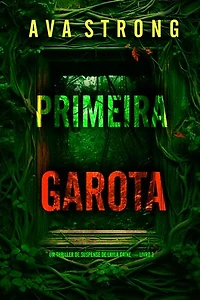 Primeira Garota (Um Thriller de Suspense de Layla Caine — Livro 3)