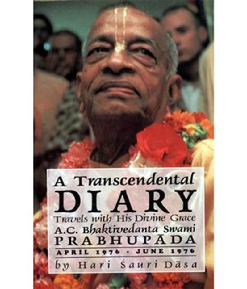 A Transcendental Diary: Travels with His Divine Grace A.C. Bhaktivedanta Swami Prabhupada: Volume Two: April 1976 - June 1976