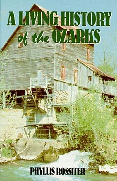 A Living History Of The Ozarks
