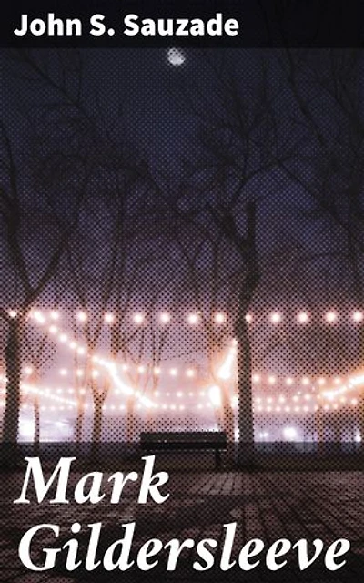 Mark Gildersleeve: A Novel