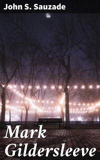 Mark Gildersleeve: A Novel