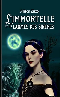 L’immortelle et les larmes des sirènes