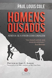Homens Ousados: Atreva-se a viver com coragem