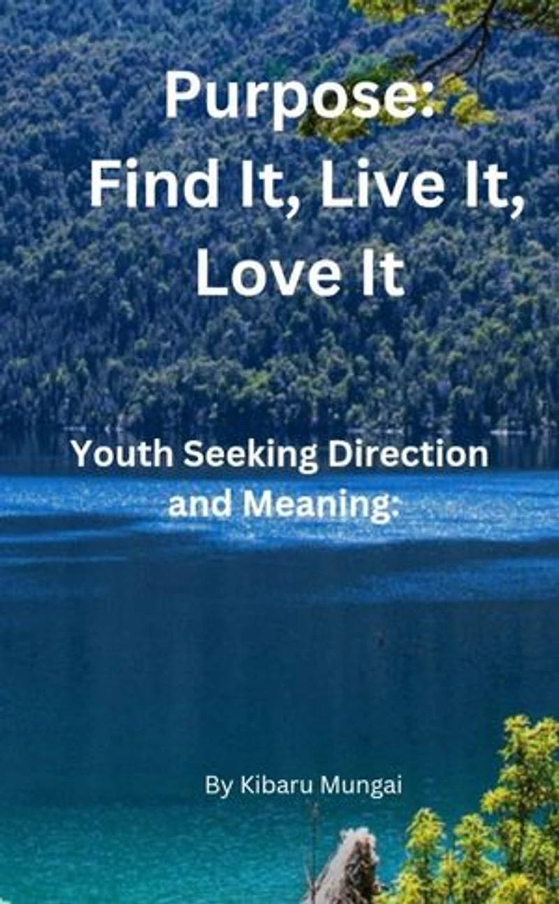 Purpose: Find It, Live It, Love It