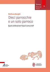 Dieci parrocchie e un solo parroco: Quali celebrazioni? Quali comunità?