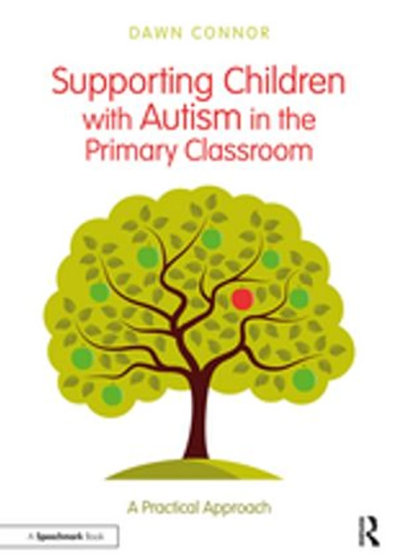 Supporting Children with Autism the Primary Classroom: A Practical Approach