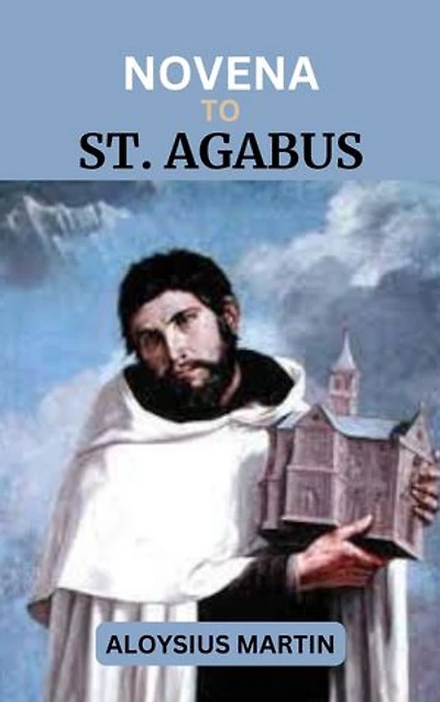 NOVENA TO ST. AGABUS: Reflection, Biography, and Prayers to the Patron Saint of Fortune Tellers