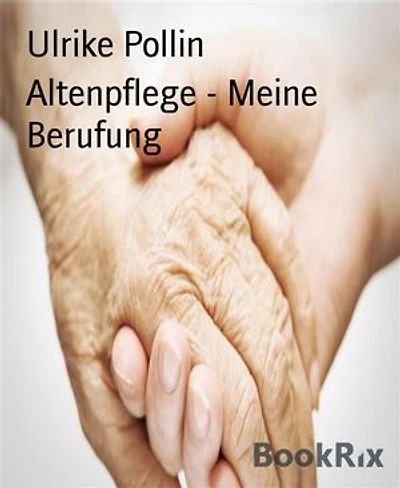 Altenpflege - Meine Berufung