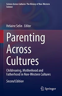 Parenting Across Cultures: Childrearing, Motherhood and Fatherhood Non-Western Cultures