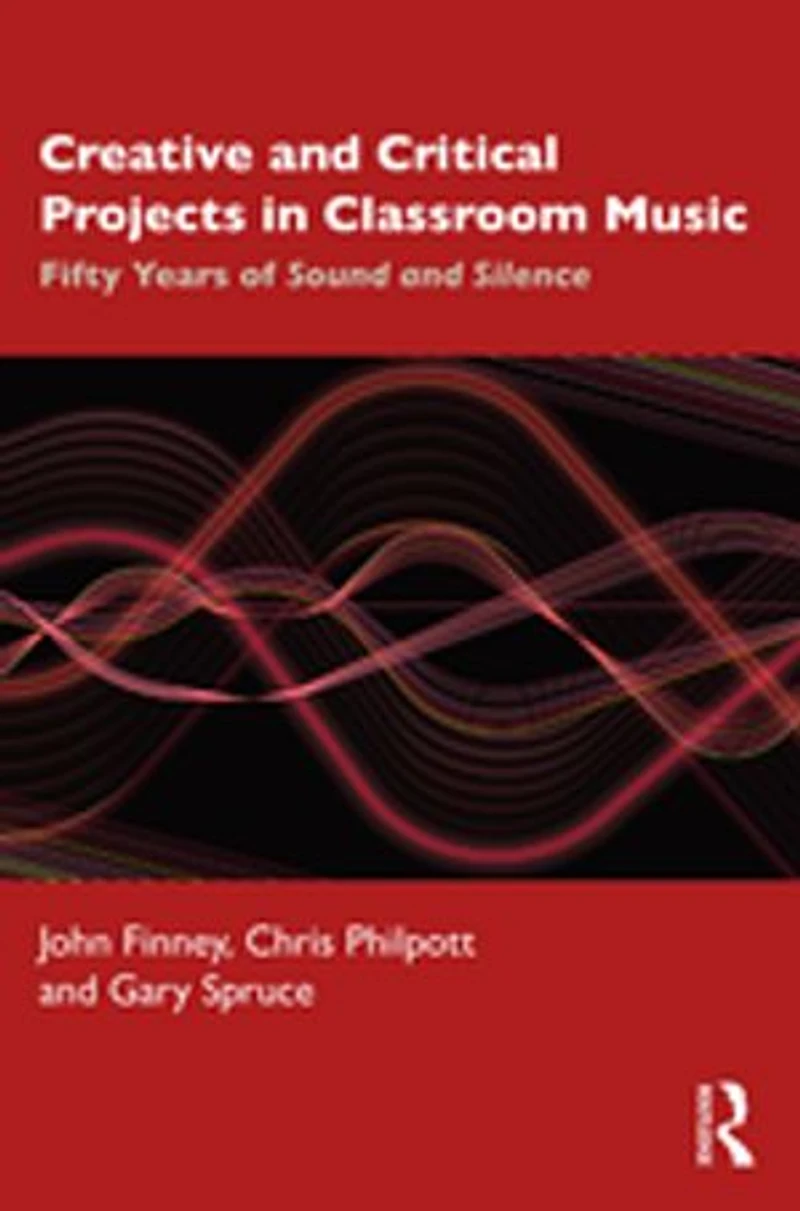 Creative And Critical Projects Classroom Music: Fifty Years Of Sound Silence