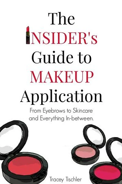 The Insider's Guide To Makeup Application: From Eyebrows to Skincare and Everything In-Between
