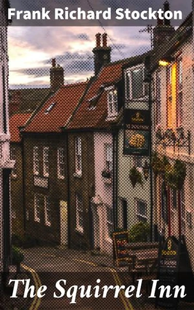 The Squirrel Inn: A Whimsical Tale of Mysterious Events and Surprising Revelations