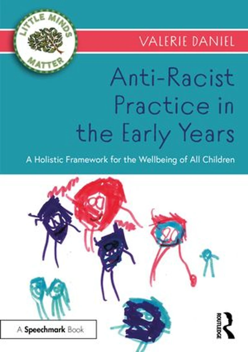 Anti-Racist Practice the Early Years: A Holistic Framework for Wellbeing of All Children
