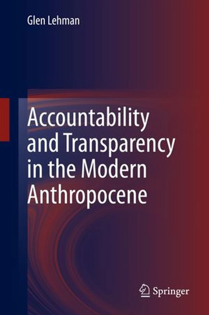 Accountability And Transparency The Modern Anthropocene