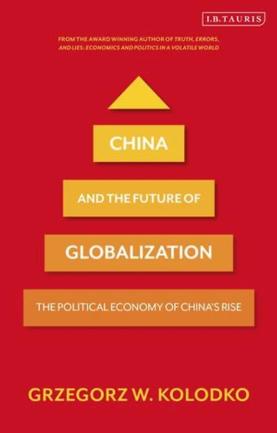 China and The Future of Globalization: Political Economy China's Rise