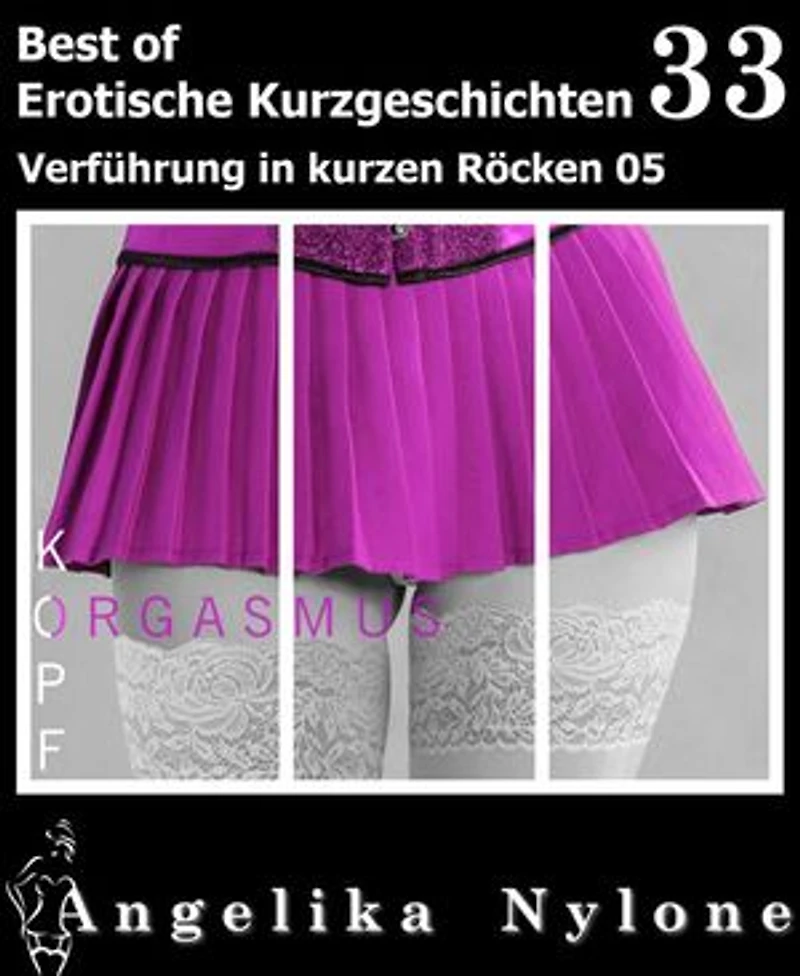 Erotische Kurzgeschichten - Best of 33: Verführung in kurzen Röcken 05