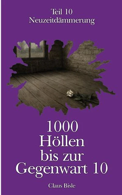 1000 Höllen bis zur Gegenwart X: Neuzeitdämmerung