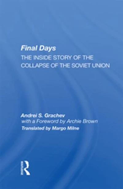 Final Days: The Inside Story Of Collapse Soviet Union