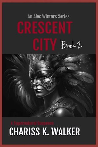 Crescent City: A Supernatural Suspense series: An Alec Winters Series, #2