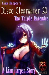 Disco Clearwater 20: The Triple Entendre.: Disco Clearwater, #20