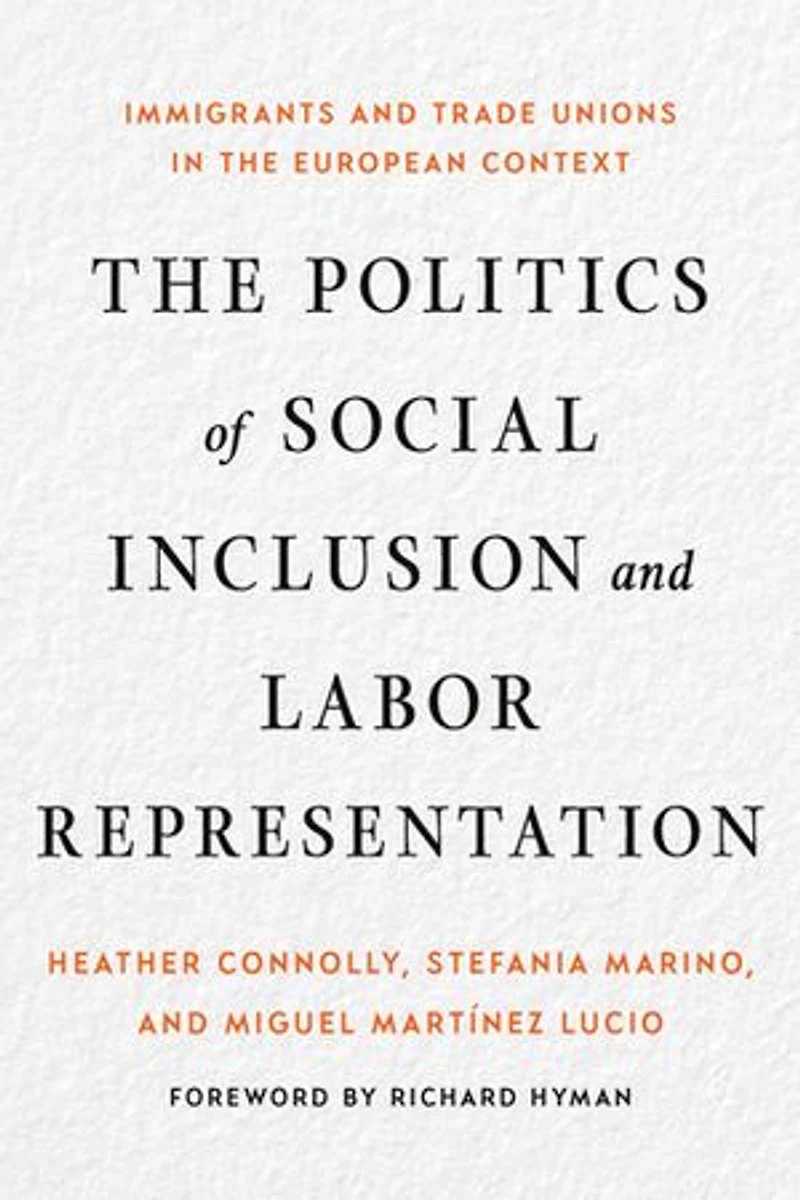 the Politics of Social Inclusion and Labor Representation: Immigrants Trade Unions European Context
