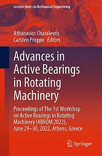 Advances Active Bearings Rotating Machinery: Proceedings of The 1st Workshop on Machinery (ABROM 2022), June 29-30, 2022, Athens, Greece