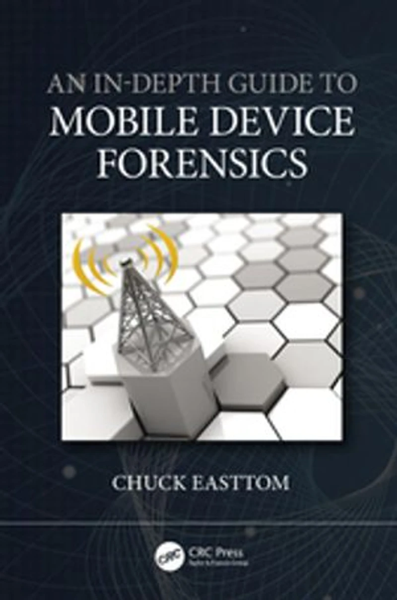 An In-depth Guide To Mobile Device Forensics