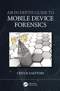 An In-depth Guide To Mobile Device Forensics
