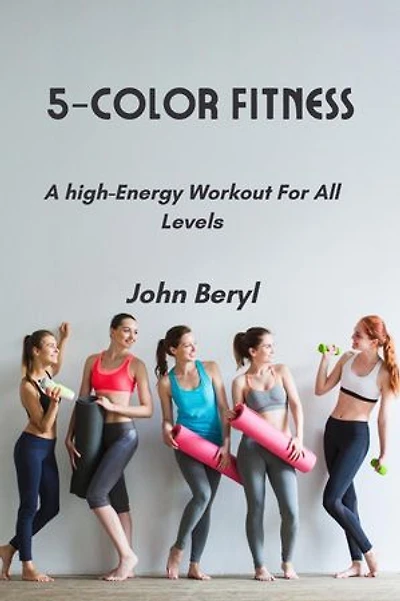 5-Color Fitness: A High-Energy Workout For All Levels