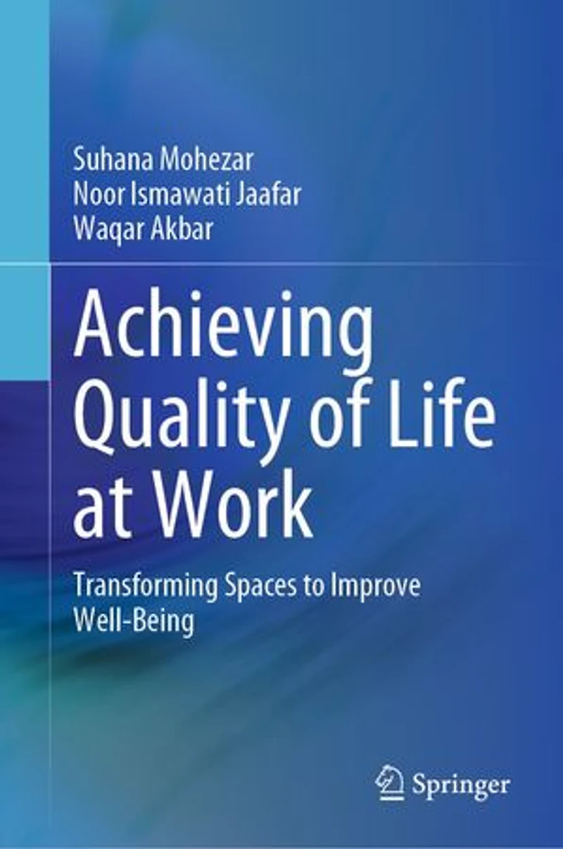 Achieving Quality Of Life At Work: Transforming Spaces To Improve Well-being