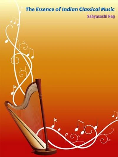 The Essence of Indian Classical Music